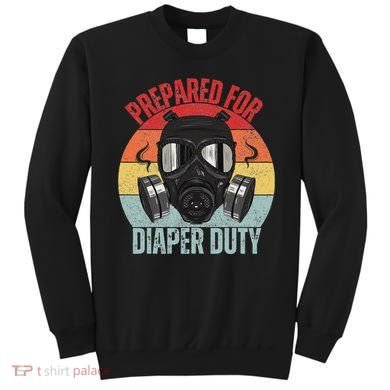 Funny New Dad Prepared For Diaper Duty Daddy Diaper Duty Sweatshirt