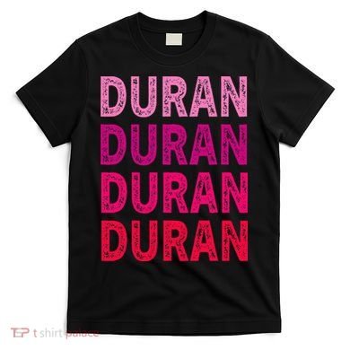 First Name Duran I Love Duran T-Shirt