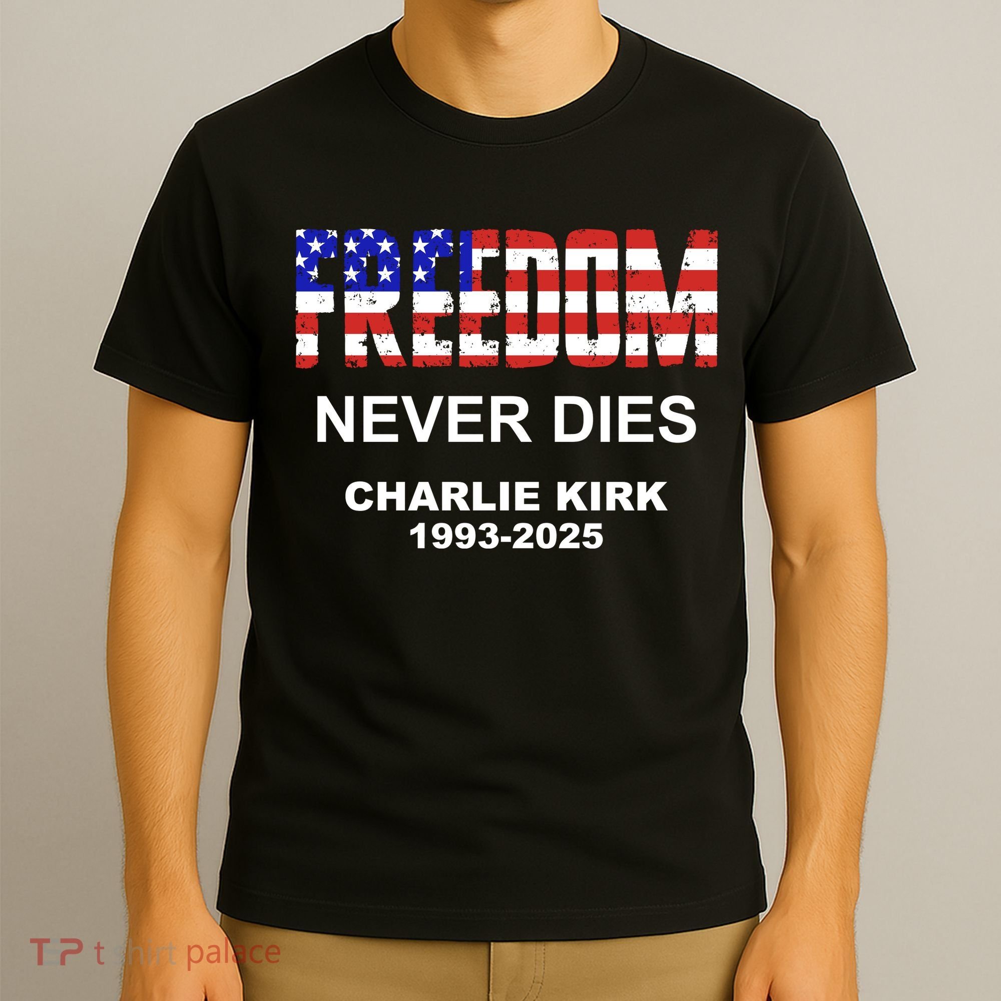 Freedom Never Dies Charlie Kirk T-Shirt