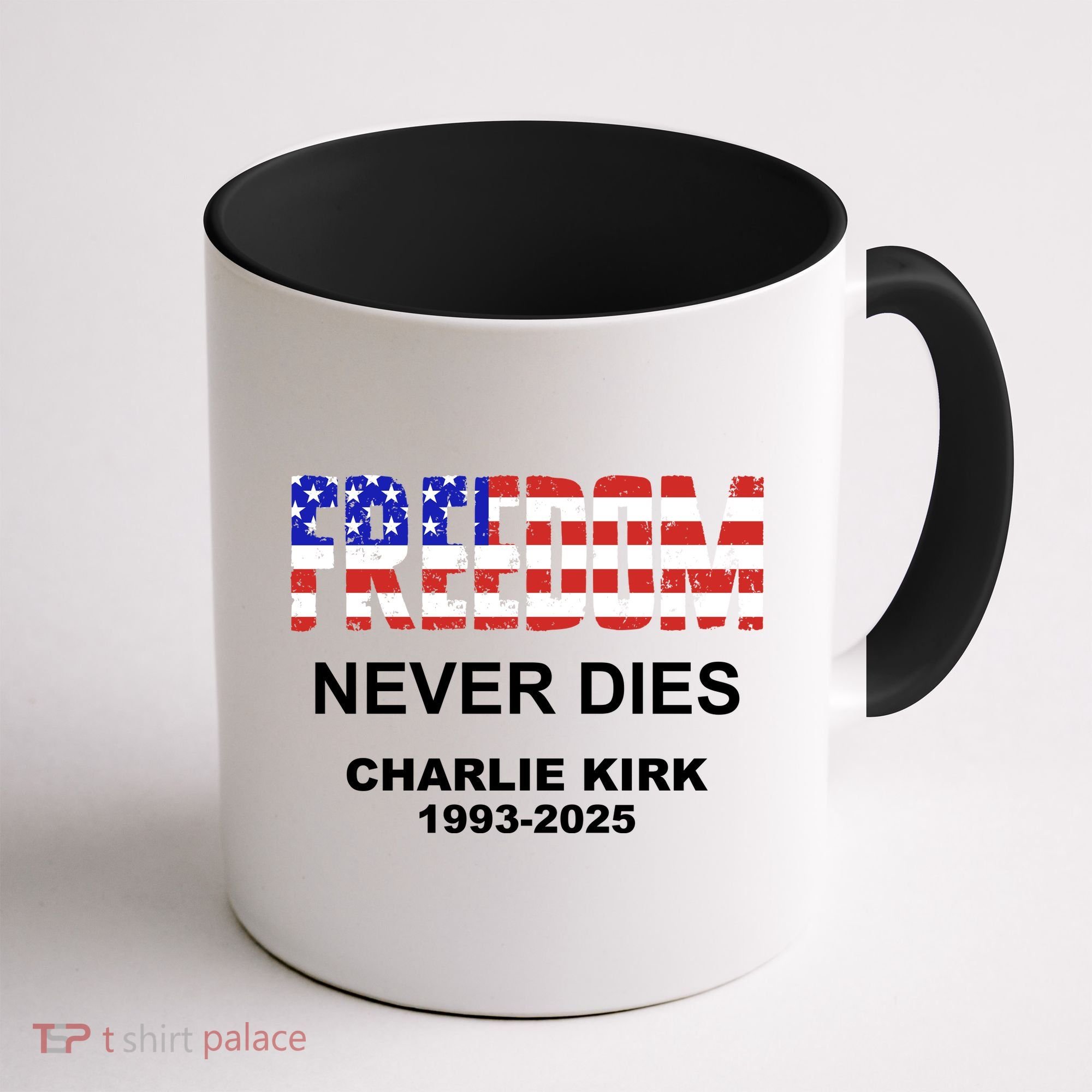 Freedom Never Dies Charlie Kirk Coffee Mug