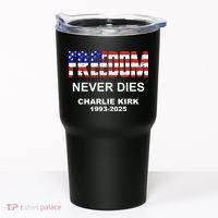 Freedom Never Dies Charlie Kirk Tumbler thumb 0