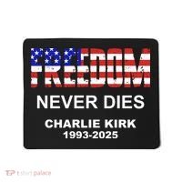 Freedom Never Dies Charlie Kirk Mousepad thumb 0