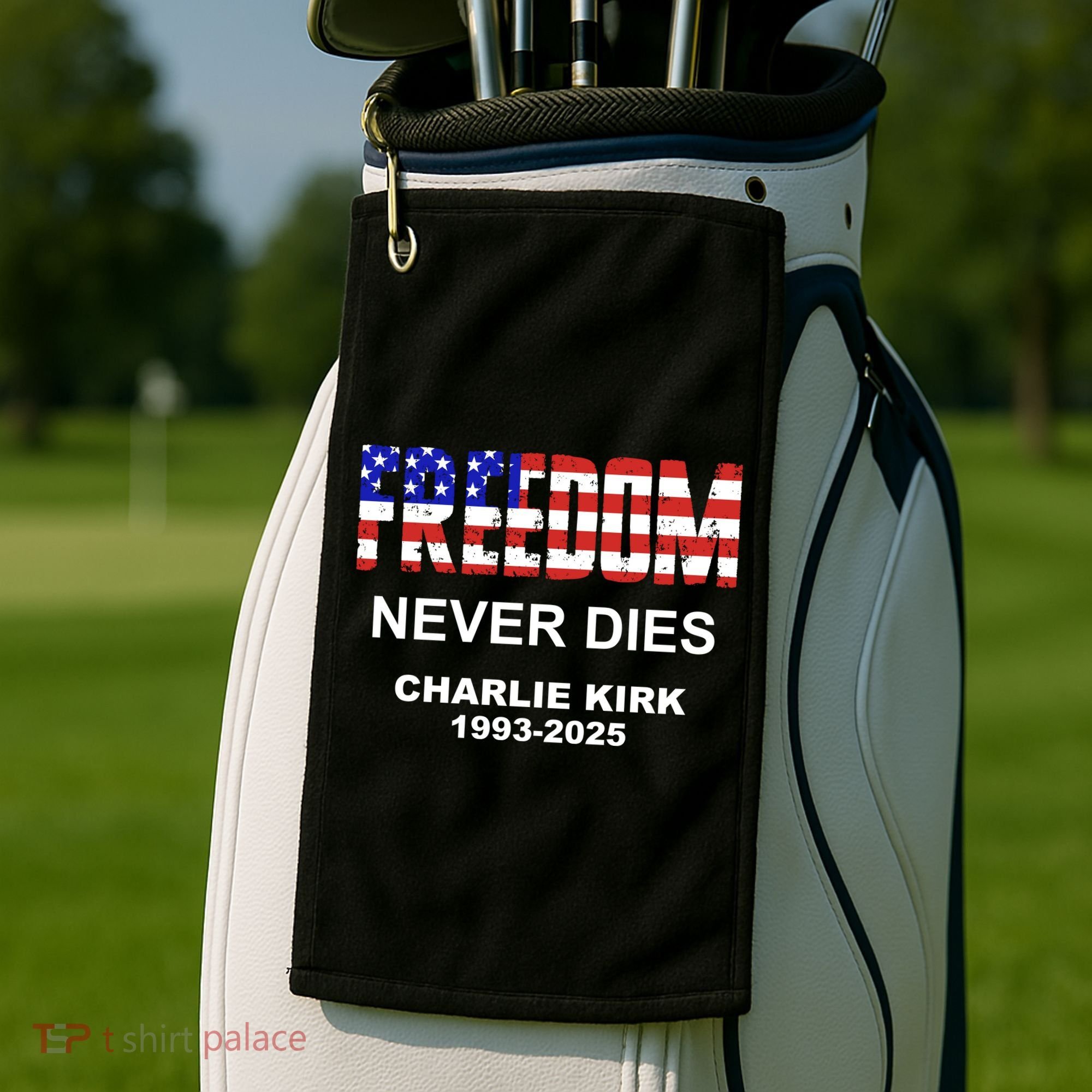 Freedom Never Dies Charlie Kirk Golf Towel