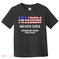 Freedom Never Dies Charlie Kirk Toddler T-Shirt thumb 0
