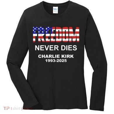 Freedom Never Dies Charlie Kirk Women's Long Sleeve Shirt