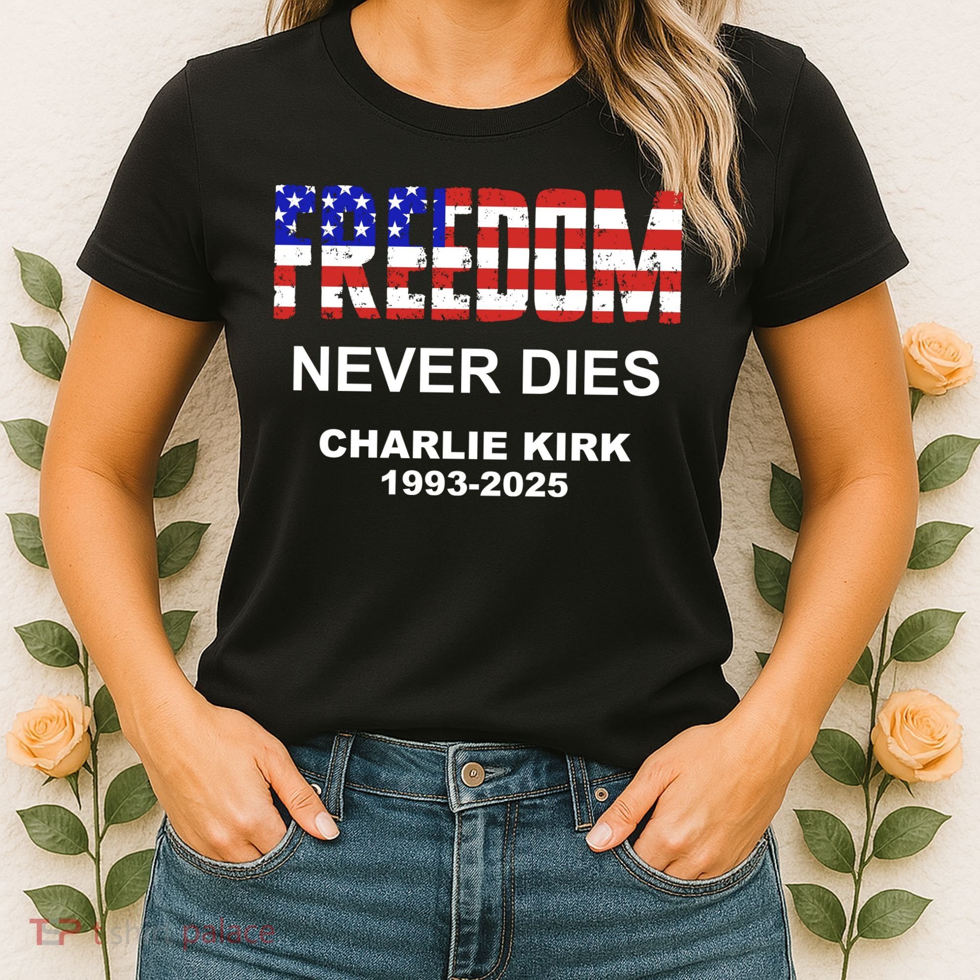 Freedom Never Dies Charlie Kirk Women's T-Shirt