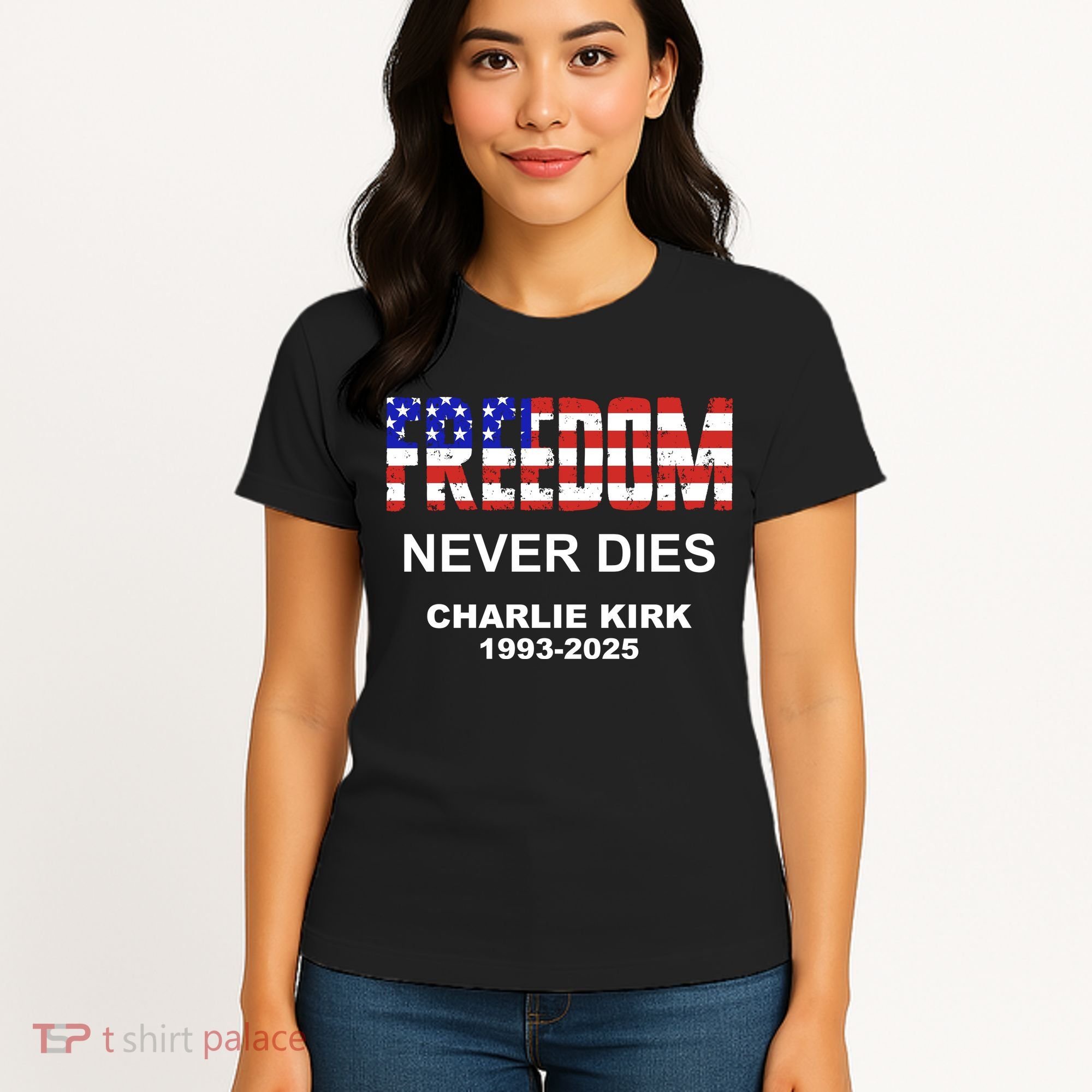 Freedom Never Dies Charlie Kirk Women's T-Shirt