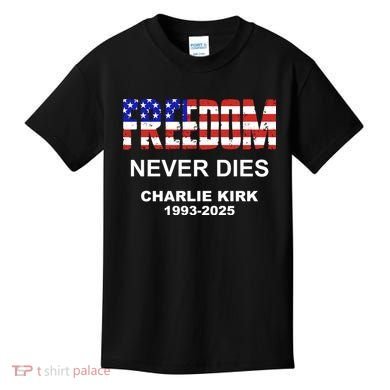 Freedom Never Dies Charlie Kirk Kids T-Shirt