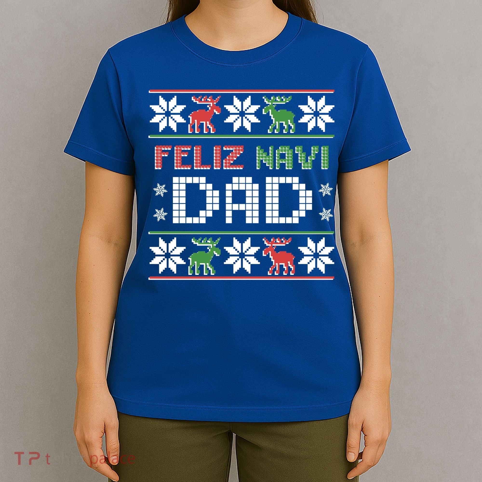 Feliz Navi Dad Navidad Funny Christmas Ugly Father Funny Gift T-Shirt
