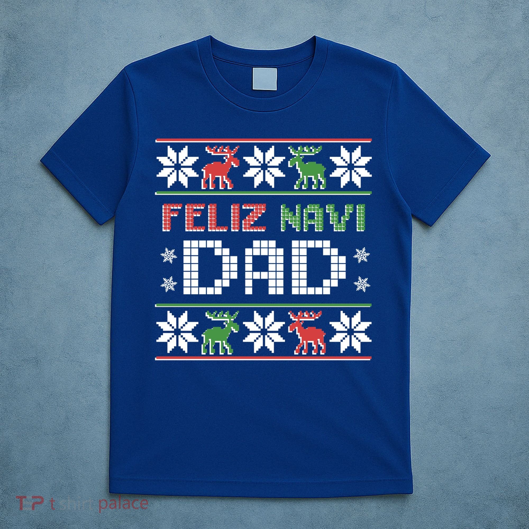 Feliz Navi Dad Navidad Funny Christmas Ugly Father Funny Gift T-Shirt