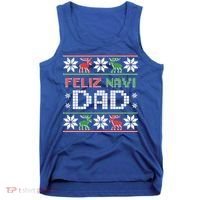 Feliz Navi Dad Navidad Funny Christmas Ugly Father Funny Gift Tank Top thumb 0