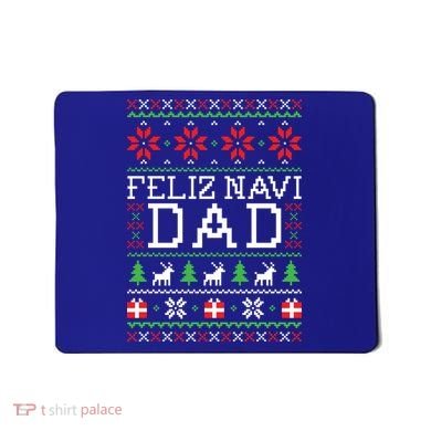 Feliz Navi Dad Ugly Christmas Gift Mousepad