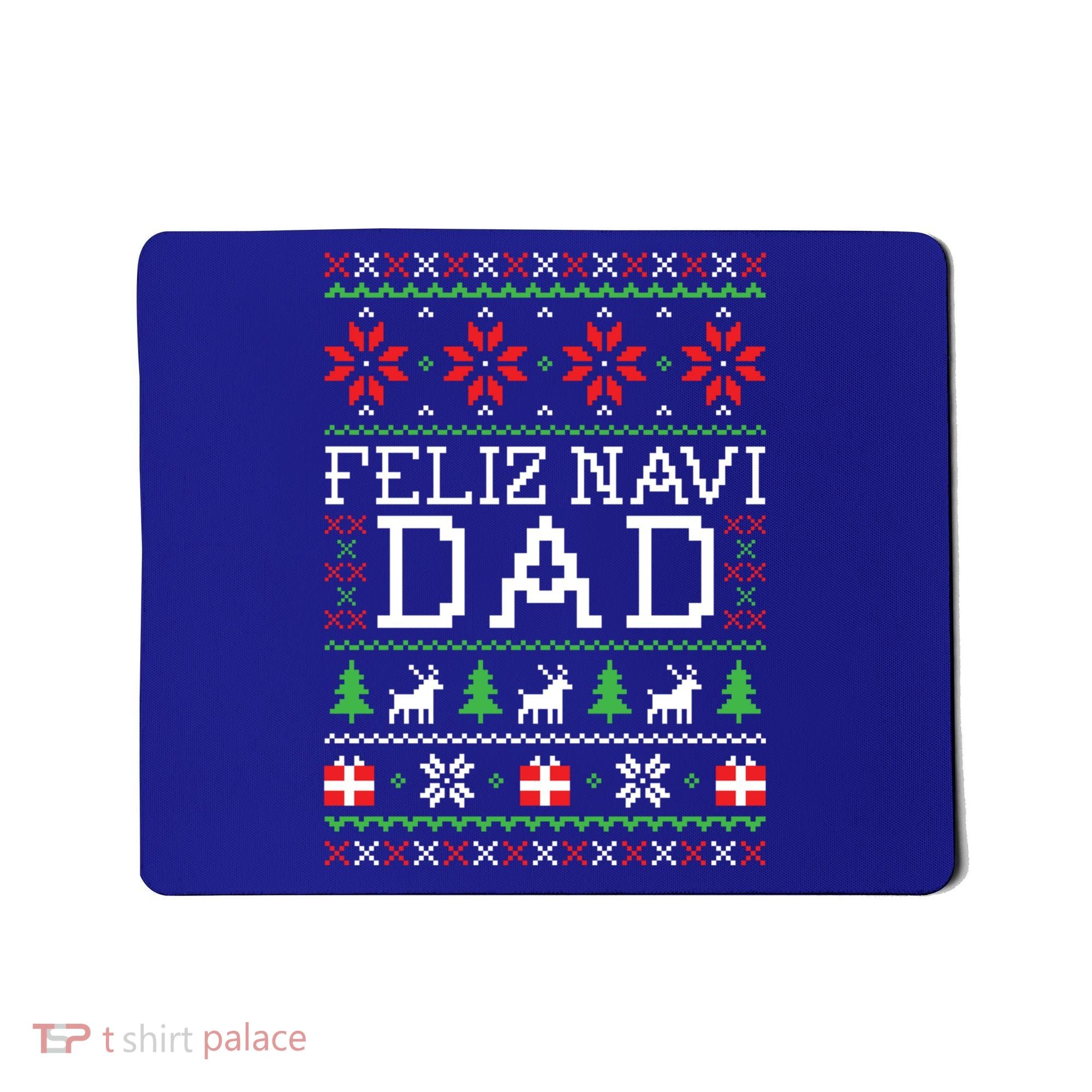 Feliz Navi Dad Ugly Christmas Gift Mousepad