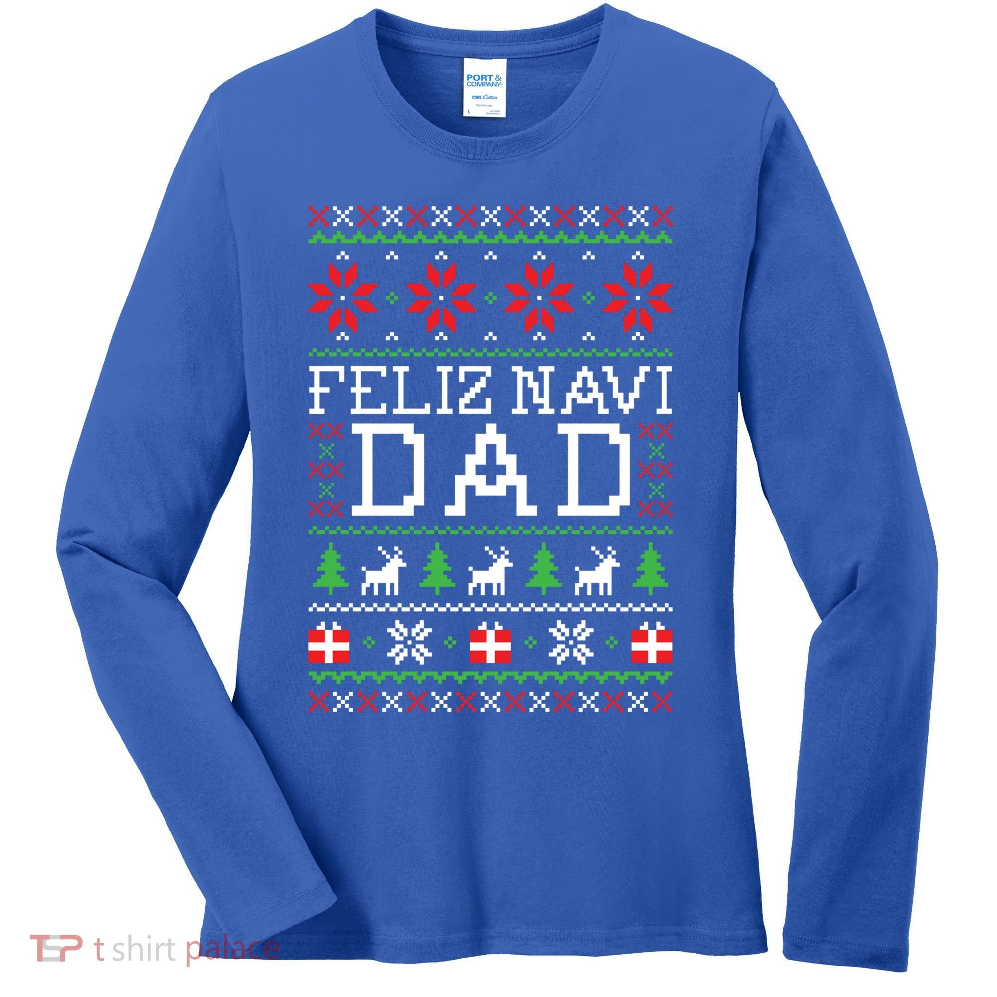 Feliz Navi Dad Ugly Christmas Gift Women's Long Sleeve Shirt