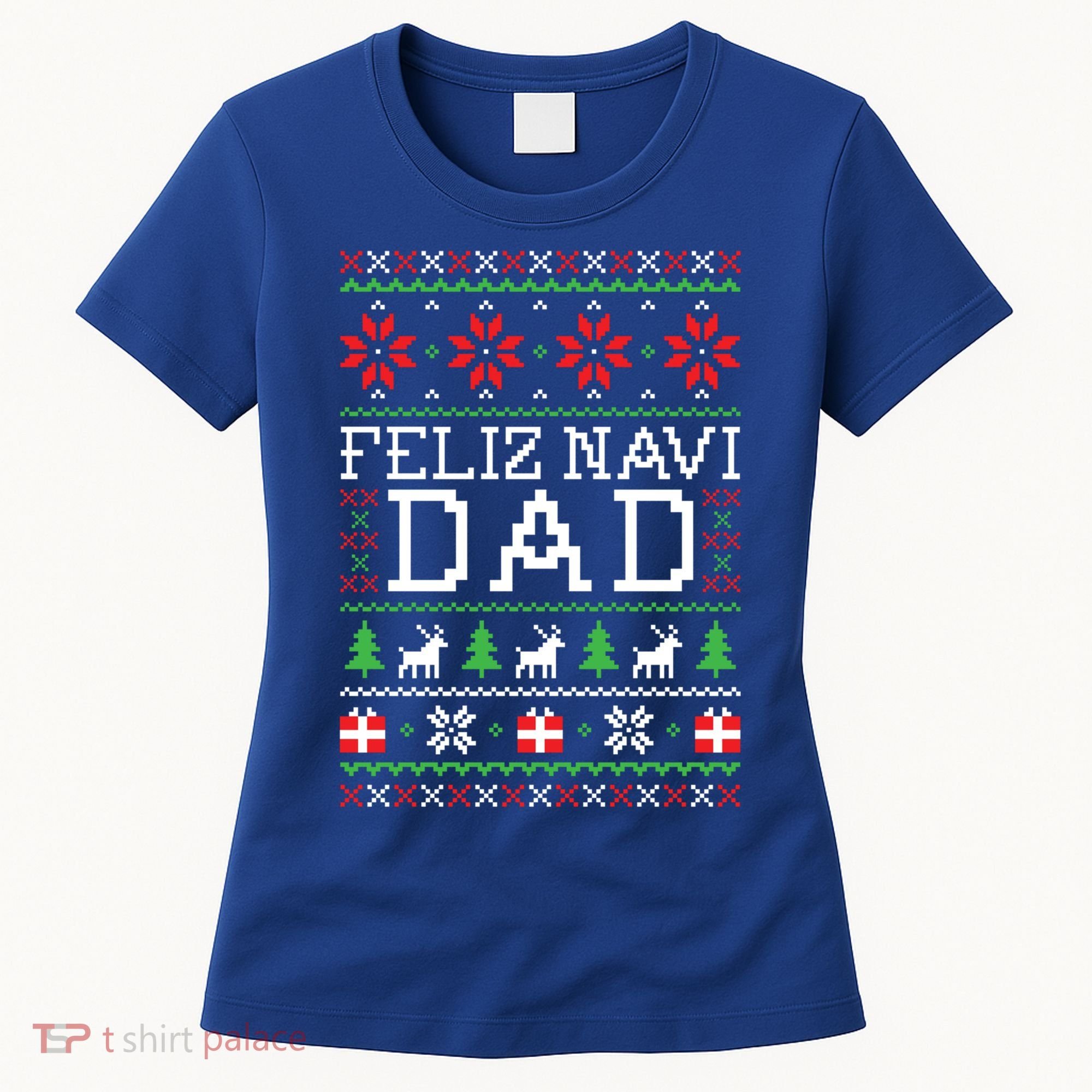 Feliz Navi Dad Ugly Christmas Gift Women's T-Shirt