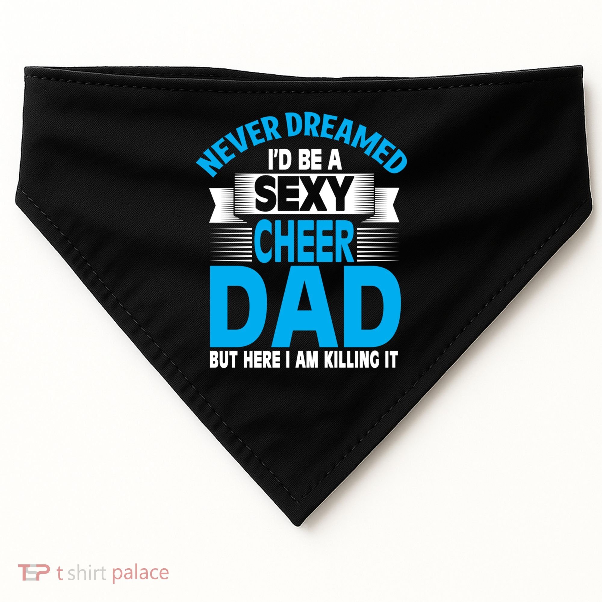 Funny Never Dreamed ID Be A Sexy Cheer Dad Funny Gift USA-Made Doggie Bandana
