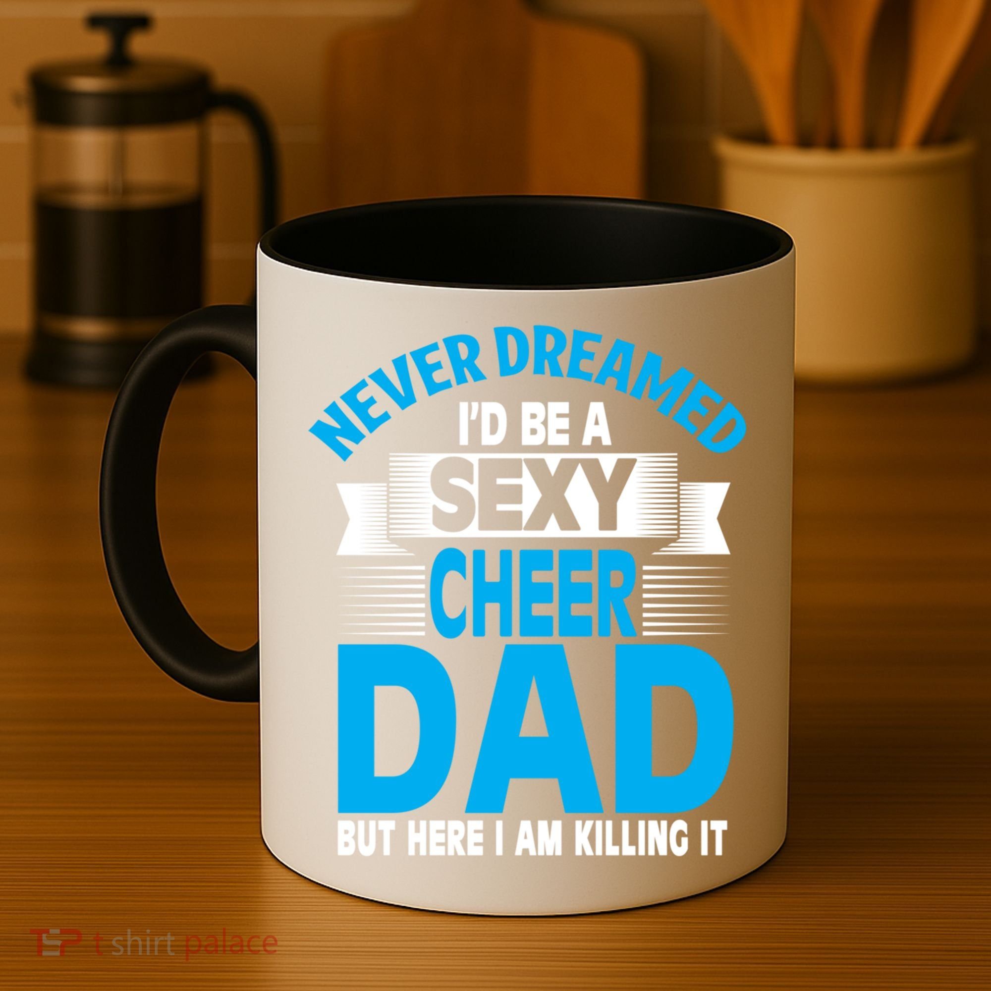 Funny Never Dreamed ID Be A Sexy Cheer Dad Funny Gift Coffee Mug