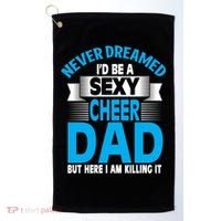 Funny Never Dreamed ID Be A Sexy Cheer Dad Funny Gift Golf Towel thumb 0