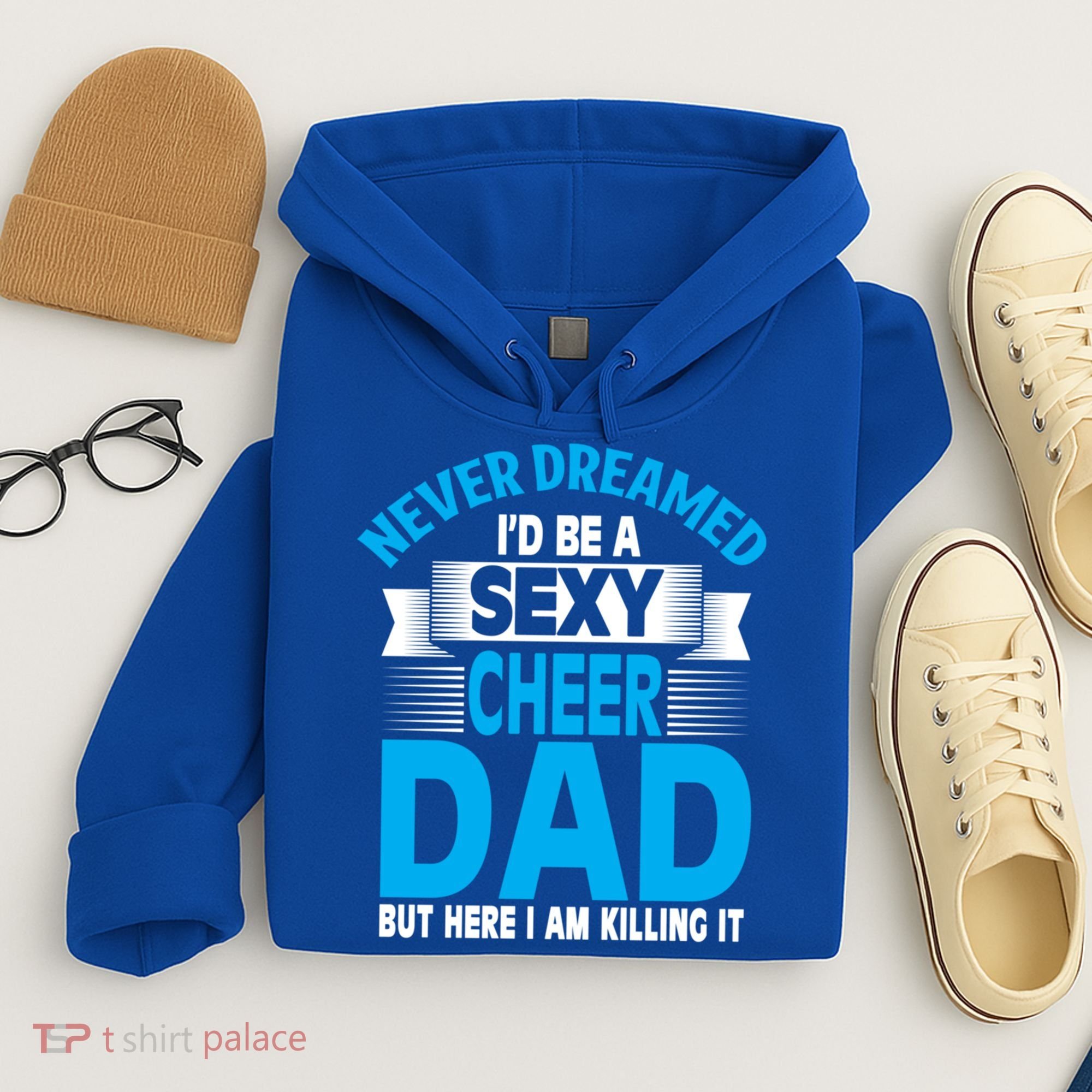 Funny Never Dreamed ID Be A Sexy Cheer Dad Funny Gift Hoodie