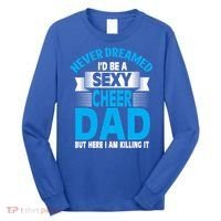 Funny Never Dreamed ID Be A Sexy Cheer Dad Funny Gift Long Sleeve Shirt thumb 0