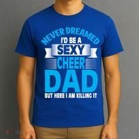 Funny Never Dreamed ID Be A Sexy Cheer Dad Funny Gift T-Shirt thumb 3