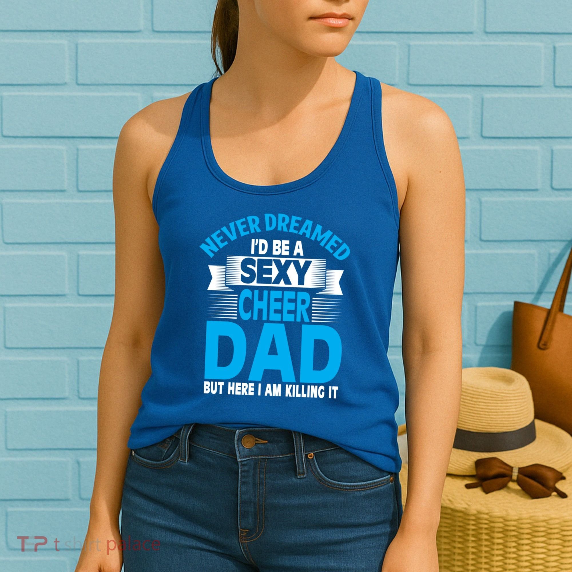 Funny Never Dreamed ID Be A Sexy Cheer Dad Funny Gift Women's Tank Top