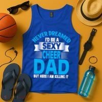Funny Never Dreamed ID Be A Sexy Cheer Dad Funny Gift Tank Top thumb 4