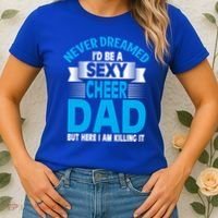 Funny Never Dreamed ID Be A Sexy Cheer Dad Funny Gift Women's T-Shirt thumb 2