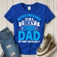 Funny Never Dreamed ID Be A Sexy Cheer Dad Funny Gift Women's T-Shirt thumb 3