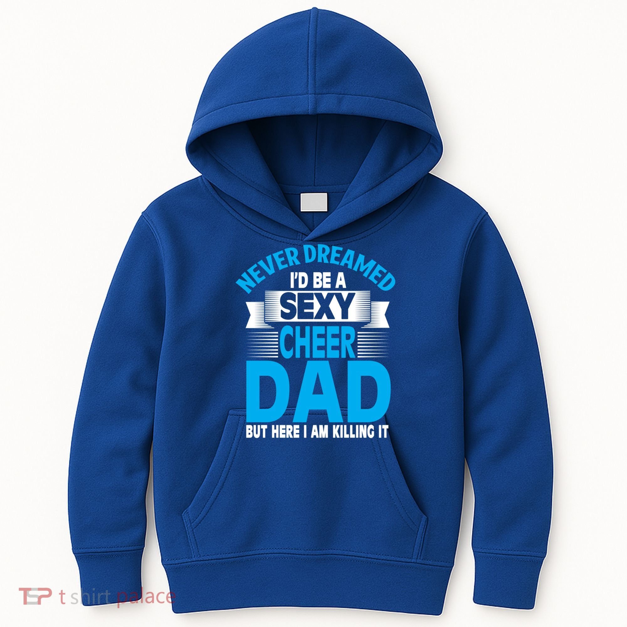 Funny Never Dreamed ID Be A Sexy Cheer Dad Funny Gift Kids Hoodie
