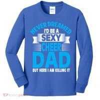 Funny Never Dreamed ID Be A Sexy Cheer Dad Funny Gift Kids Long Sleeve Shirt thumb 0