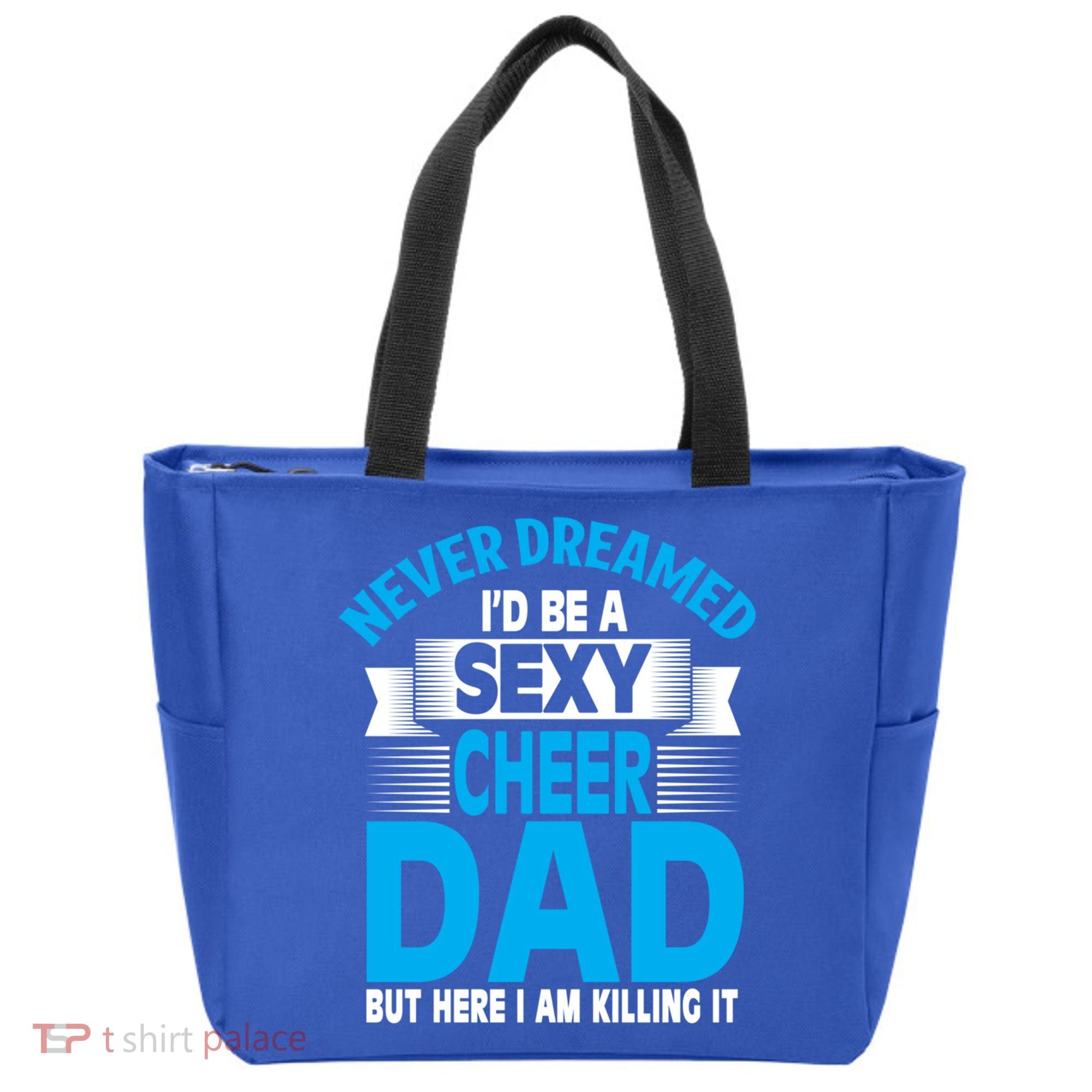 Funny Never Dreamed ID Be A Sexy Cheer Dad Funny Gift Tote Bag