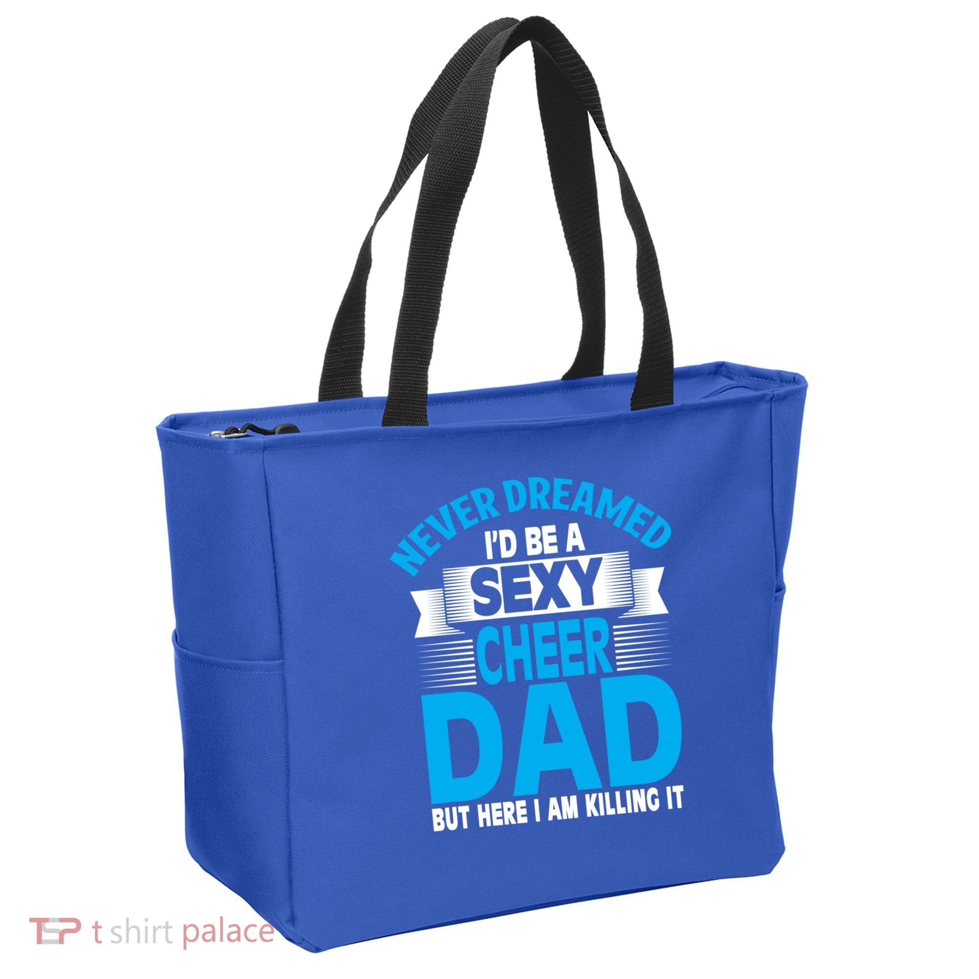Funny Never Dreamed ID Be A Sexy Cheer Dad Funny Gift Tote Bag