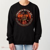 FIREMAN NEVER DIE QUOTES ILLUSTRATION Women's Sweatshirt thumb 0