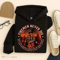 FIREMAN NEVER DIE QUOTES ILLUSTRATION Hoodie thumb 4