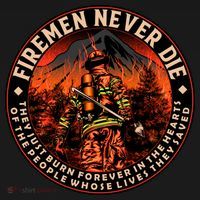 FIREMAN NEVER DIE QUOTES ILLUSTRATION Sweatshirt thumb 3