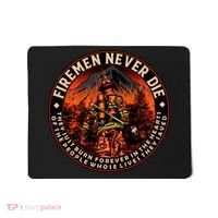 FIREMAN NEVER DIE QUOTES ILLUSTRATION Mousepad thumb 0