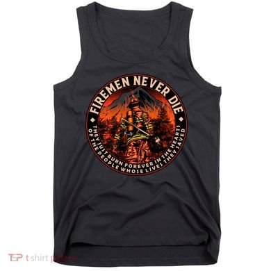 FIREMAN NEVER DIE QUOTES ILLUSTRATION Tank Top