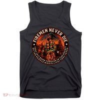 FIREMAN NEVER DIE QUOTES ILLUSTRATION Tank Top thumb 0