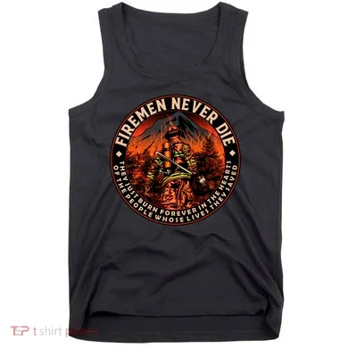 FIREMAN NEVER DIE QUOTES ILLUSTRATION Tank Top