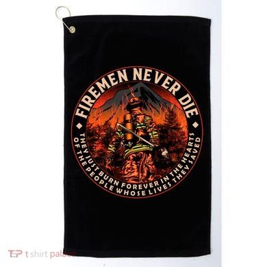 FIREMAN NEVER DIE QUOTES ILLUSTRATION Golf Towel
