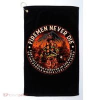 FIREMAN NEVER DIE QUOTES ILLUSTRATION Golf Towel thumb 0