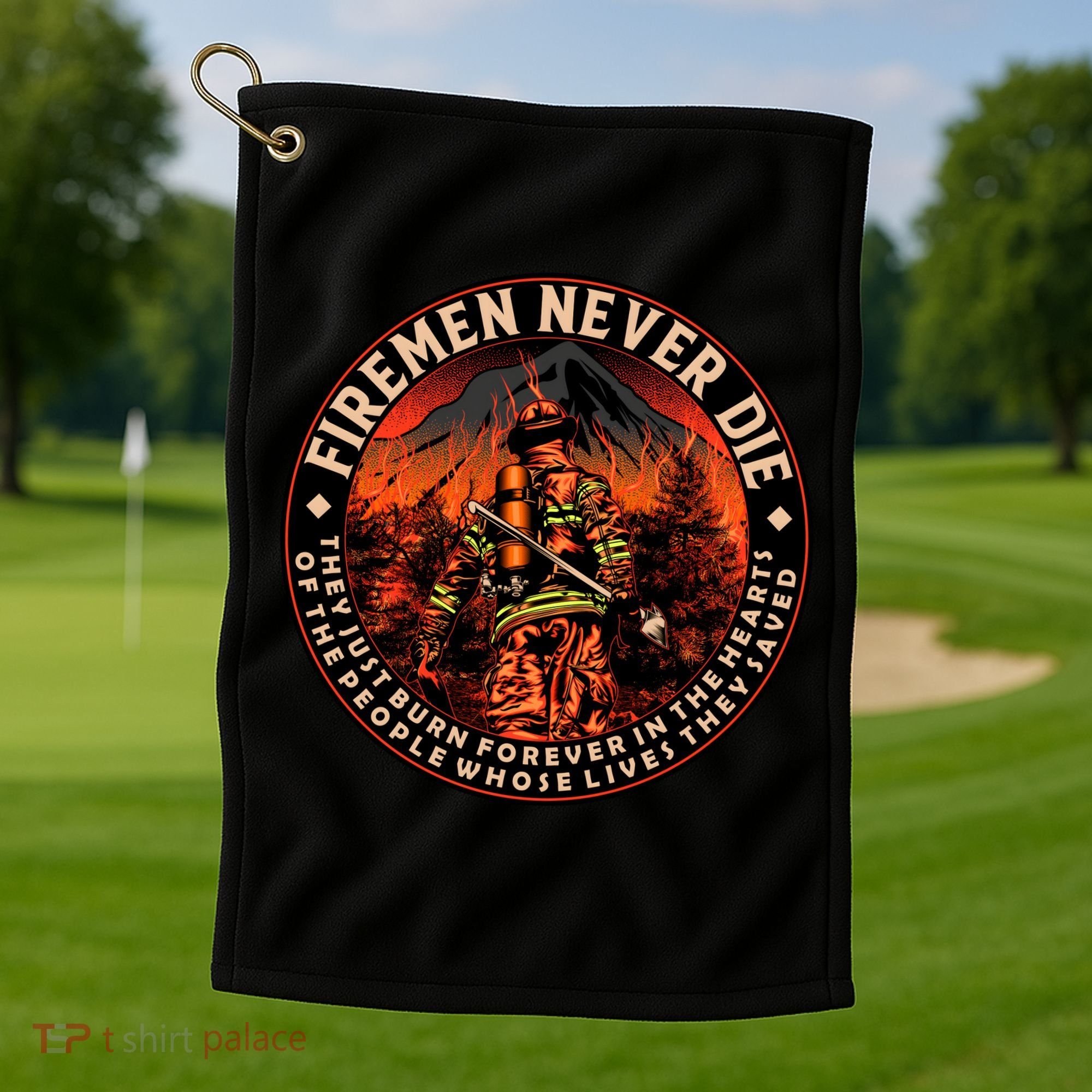 FIREMAN NEVER DIE QUOTES ILLUSTRATION Golf Towel