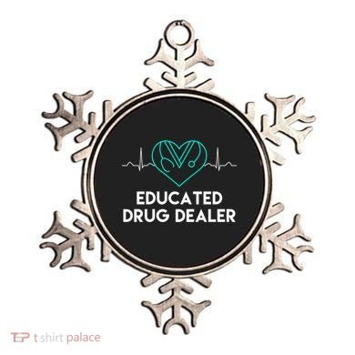 Funny Nurse Educated Drug Dealer Nurses Week Gift Cool Gift Ornament