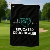 Funny Nurse Educated Drug Dealer Nurses Week Gift Cool Gift Golf Towel thumb 1
