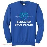 Funny Nurse Educated Drug Dealer Nurses Week Gift Cool Gift Sweatshirt thumb 0