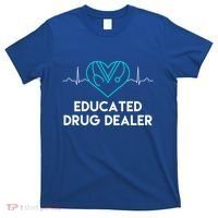 Funny Nurse Educated Drug Dealer Nurses Week Gift Cool Gift T-Shirt thumb 0