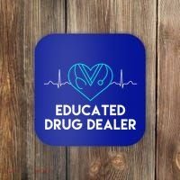 Funny Nurse Educated Drug Dealer Nurses Week Gift Cool Gift Coaster thumb 0