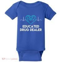 Funny Nurse Educated Drug Dealer Nurses Week Gift Cool Gift Baby Bodysuit thumb 0