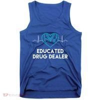 Funny Nurse Educated Drug Dealer Nurses Week Gift Cool Gift Tank Top thumb 0